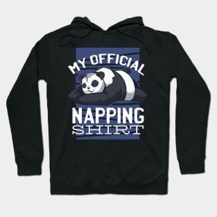 My Official Napping Shirt Quote - Cute Panda Seeping Hoodie